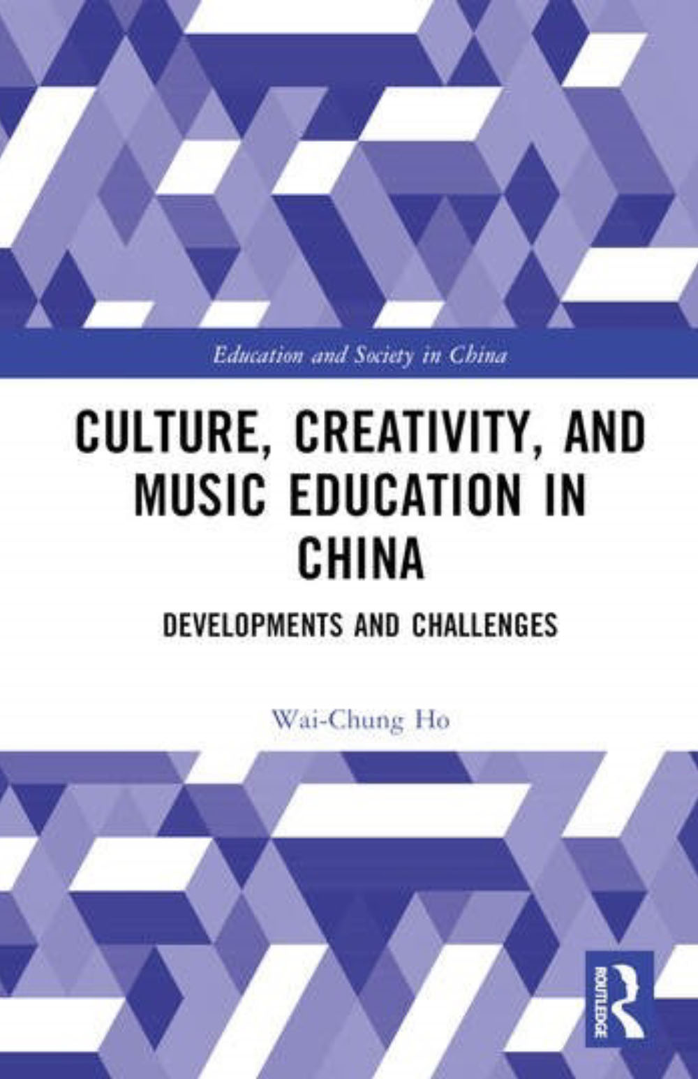 Ho’s 2023 Routledge book examines how China’s music education fosters creativity amid evolving social dynamics and educational reforms. 